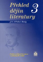 Přehled dějin literatury 3 pro střední školy - Josef Soukal - Český jazyk, gramatika Přehled dějin literatury 3 pro střední školy