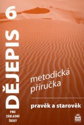 Dějepis 6 pro základní školy - Pravěk a starověk- Metodická příručka Dějepis 6 pro základní školy - Pravěk a starověk- Metodická příručka