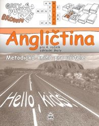 Angličtina pro 4. ročník základní školy - Metodická kniha pro učitele Angličtina pro 4. ročník základní školy - Metodická kniha pro učitele