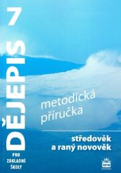 Dějepis 7 pro základní školy - Středověk a raný novověk - Metodická příručka - Veronika Válková - Učebnice a jazyky Dějepis 7 pro základní školy - Středověk a raný novověk - Metodická příručka