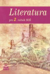 Literatura pro 2. ročník SOŠ - Josef Soukal - Literatura, čítanky Literatura pro 2. ročník SOŠ