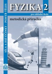 Fyzika 2 pro základní školy - Síla a její účinky - pohyb těles - Metodická příručka - Jiří Tesař,František Jáchim - Učebnice pro 1. stupeň ZŠ Fyzika 2 pro základní školy - Síla a její účinky - pohyb těles - Metodická příručka