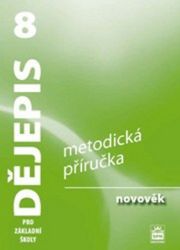 Dějepis 8 pro základní školy - Novověk - Metodická příručka Dějepis 8 pro základní školy - Novověk - Metodická příručka