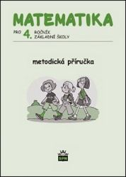 Matematika pro 4. ročník základní školy - Metodická příručka Matematika pro 4. ročník základní školy - Metodická příručka
