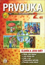 Prvouka pro 1.ročník základní školy - Pracovní učebnice 2. díl - Ladislav Podroužek - Prvouka a přírodověda pro 1. třídu Prvouka pro 1.ročník základní školy - Pracovní učebnice 2. díl