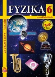 Fyzika 6 pro základní školy - Zvukové jevy - Vesmír - František Jáchim,Jiří Tesař - Fyzika Fyzika 6 pro základní školy - Zvukové jevy - Vesmír