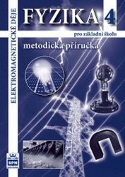 Fyzika 4 pro základní školy - Elektromagnetické děje - Metodická příručka - František Jáchim,Jiří Tesař - Učebnice pro 1. stupeň ZŠ Fyzika 4 pro základní školy - Elektromagnetické děje - Metodická příručka