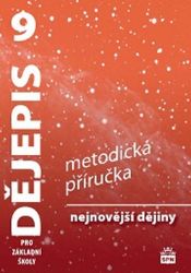 Dějepis 9 pro základní školy - Nejnovější dějiny - Metodická příručka - Veronika Válková - Dějepis Dějepis 9 pro základní školy - Nejnovější dějiny - Metodická příručka