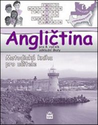 Angličtina pro 8. ročník ZŠ - Metodická příručka - Marie Zahálková - Učebnice angličtiny Angličtina pro 8. ročník ZŠ - Metodická příručka