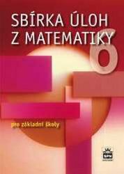 Sbírka úloh z matematiky 6 pro základní školy Sbírka úloh z matematiky 6 pro základní školy