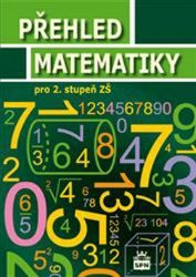 Přehled matematiky pro 2. stupeň ZŠ Přehled matematiky pro 2. stupeň ZŠ