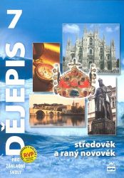 Dějepis 7 pro základní školy - Středověk a raný novověk Dějepis 7 pro základní školy - Středověk a raný novověk