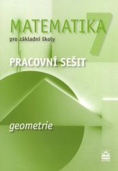 Matematika 7 pro základní školy - Geometrie - Pracovní sešit Matematika 7 pro základní školy - Geometrie - Pracovní sešit