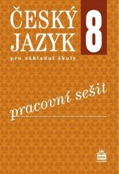 Český jazyk 8 pro základní školy - Pracovní sešit - Eva Hošnová - 8. třída Český jazyk 8 pro základní školy - Pracovní sešit