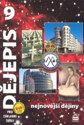 Dějepis 9 pro základní školy - Nejnovější dějiny Dějepis 9 pro základní školy - Nejnovější dějiny
