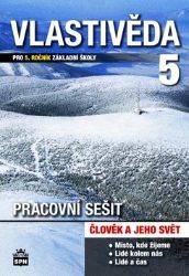 Vlastivěda pro 5.ročník základní školy - Člověk a jeho svět - Pracovní sešit - kolektiv autorů,Petr Chalupa,Alena Ježková - Vlastivěda pro 5. třídu Vlastivěda pro 5.ročník základní školy - Člověk a jeho svět - Pracovní sešit