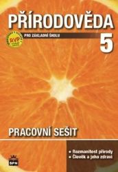 Přírodověda pro 5. ročník základní školy - Pracovní sešit - RVP - 2. doplněné vydání Přírodověda pro 5. ročník základní školy - Pracovní sešit - RVP - 2. doplněné vydání