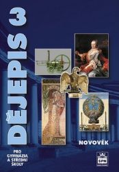 Dějepis 3 pro gymnázia a střední školy - Novověk - Milan Hlavačka,Petr Čornej - Dějepis Dějepis 3 pro gymnázia a střední školy - Novověk
