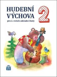 Hudební výchova pro 2. ročník základní školy - Marie Lišková - Hudební a výtvarná výchova pro 1. stupeň ZŠ Hudební výchova pro 2. ročník základní školy