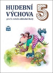 Hudební výchova pro 5. ročník ZŠ - Marie Lišková - Hudební a výtvarná výchova pro 1. stupeň ZŠ Hudební výchova pro 5. ročník ZŠ