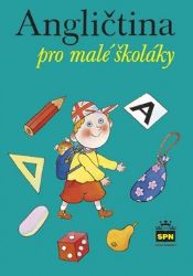 Angličtina pro malé školáky - Marie Zahálková - Učebnice angličtiny pro ZŠ Angličtina pro malé školáky