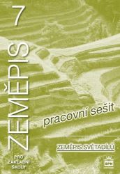 Zeměpis 7 pro základní školy - Zeměpis světadílů, pracovní sešit Zeměpis 7 pro základní školy - Zeměpis světadílů, pracovní sešit