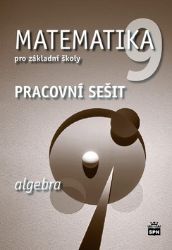 Matematika 9 pro základní školy - Algebra - Pracovní sešit - Zdeněk Půlpán,Jitka Boušková - 9. třída Matematika 9 pro základní školy - Algebra - Pracovní sešit
