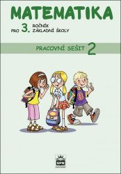 Matematika pro 3. ročník základní školy - Pracovní sešit 2 - Miroslava Čížková Pišlova - Matematika pro 3. třídu Matematika pro 3. ročník základní školy - Pracovní sešit 2