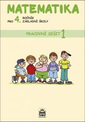 Matematika pro 4. ročník základní školy - Pracovní sešit 1 Matematika pro 4. ročník základní školy - Pracovní sešit 1