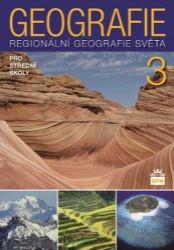 Geografie pro střední školy 3 - Regionální geografie světa - Vít Voženílek - Zeměpis Geografie pro střední školy 3 - Regionální geografie světa