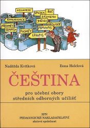 Čeština pro učební obory SOU - Naděžda Kvítková - Český jazyk a literatura Čeština pro učební obory SOU