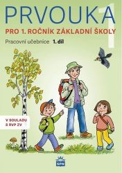 Prvouka pro 1.ročník základní školy - Pracovní učebnice 1. díl Prvouka pro 1.ročník základní školy - Pracovní učebnice 1. díl