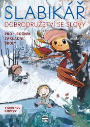 Slabikář 2. díl - Dobrodružství se slovy Slabikář 2. díl - Dobrodružství se slovy