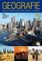 Geografie pro střední školy 2 - Socioekonomická část - Alena Matušková - Zeměpis Geografie pro střední školy 2 - Socioekonomická část