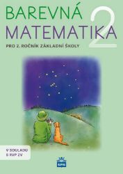 Barevná matematika 2 pro 2.ročník základní školy Barevná matematika 2 pro 2.ročník základní školy
