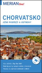 Merian - Chorvatsko jižní pobřeží a ostrovy - Harald Klöcker - Mapy Chorvatsko Chorvatsko jižní pobřeží a ostrovy - Merian Live!