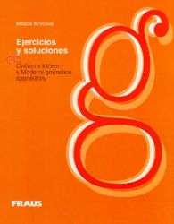 Ejercicios y soluciones - Cvičení s klíčem k Moderní gramatice španělštiny - Milada Krbcová - Učebnice španělštiny Ejercicios y soluciones - Cvičení s klíčem k Moderní gramatice španělštiny