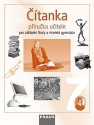 Čítanka 7 pro ZŠ a víceletá gymnázia - Příručka učitele Čítanka 7 pro ZŠ a víceletá gymnázia - Příručka učitele