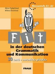 Fit in der deutschen Grammatik und Kommunikation - metodická příručka - kolektiv autorů,Milena Zbranková,Alena Podepřelová - Učebnice němčiny Fit in der deutschen Grammatik und Kommunikation - metodická příručka