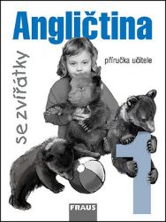 Angličtina se zvířátky 1 - příručka učitele Angličtina se zvířátky 1 - příručka učitele