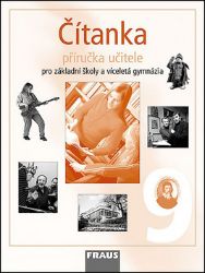 Čítanka 9 pro ZŠ a víceletá gymnázia - Příručka učitele Čítanka 9 pro ZŠ a víceletá gymnázia - Příručka učitele