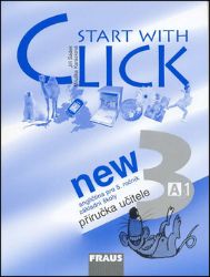 Start with Click New 3 - příručka učitele - kolektiv autorů,Jiří Šádek,Miluška Karásková - Učebnice angličtiny pro ZŠ Start with Click New 3 - příručka učitele