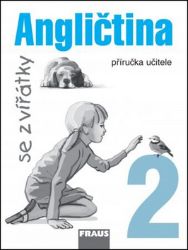 Angličtina se zvířátky 2 - příručka učitele Angličtina se zvířátky 2 - příručka učitele