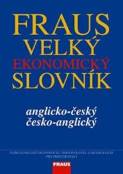 Fraus Velký ekonomický slovník AČ-ČA Fraus Velký ekonomický slovník AČ-ČA
