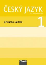 Český jazyk/Čítanka 1 pro ZŠ - Příručka učitele Český jazyk/Čítanka 1 pro ZŠ - Příručka učitele