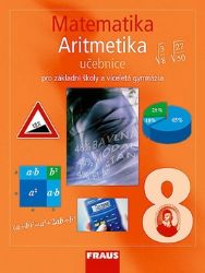 Matematika 8 pro ZŠ a víceletá gymnázia - Aritmetika učebnice Matematika 8 pro ZŠ a víceletá gymnázia - Aritmetika učebnice