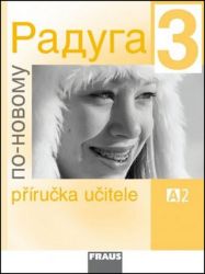 Raduga po-novomu 3 - Příručka učitele A2 Raduga po-novomu 3 - Příručka učitele A2