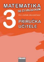 Matematika se Čtyřlístkem 3 - Příručka učitele - kolektiv autorů,Alena Rakoušová,Šárka Pěchoučková,Marie Kozlová - Matematika pro 3. třídu Matematika se Čtyřlístkem 3 - Příručka učitele
