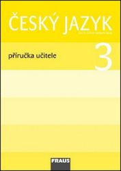 Český jazyk 3 pro ZŠ - příručka učitele Český jazyk 3 pro ZŠ - příručka učitele