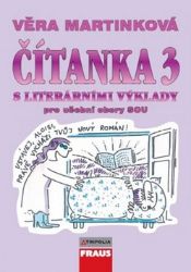 Čítanka 3 s literárními výklady pro učební obory SOU - Věra Martinková - Učebnice a jazyky Čítanka 3 s literárními výklady pro učební obory SOU